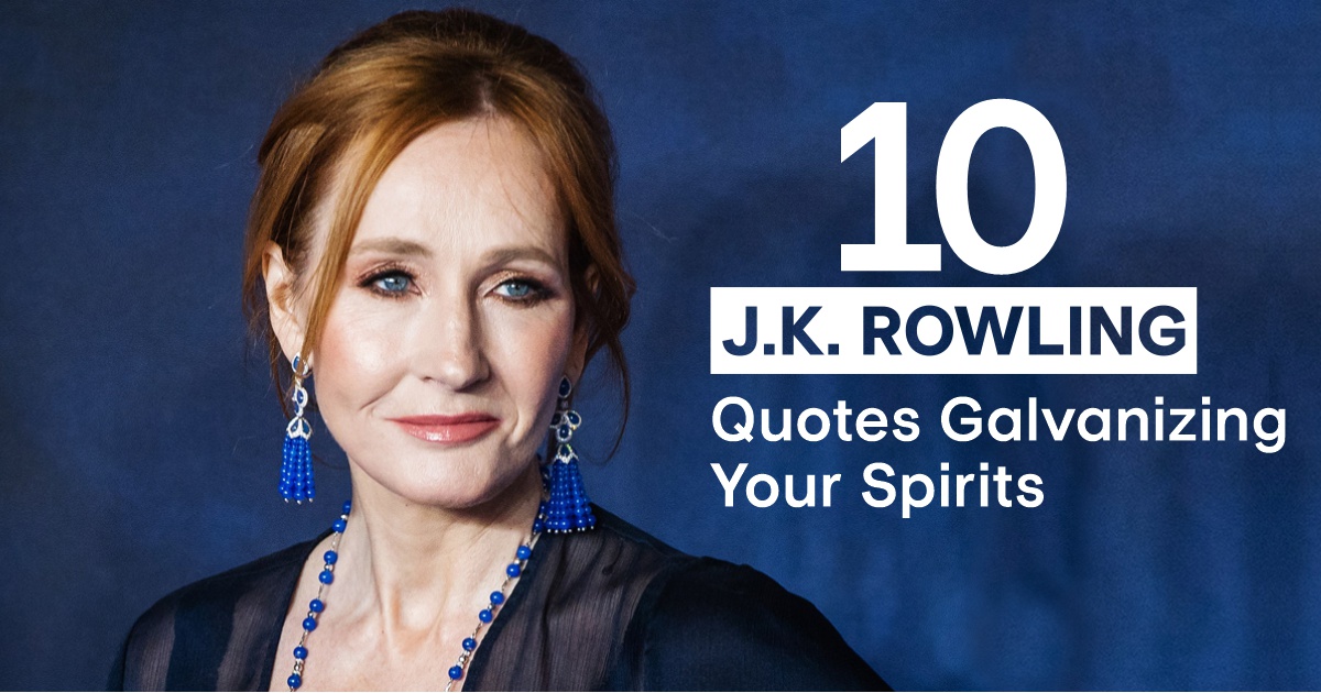 10 J.K. Rowling Quotes Galvanizing Your Spirits Readersmeet