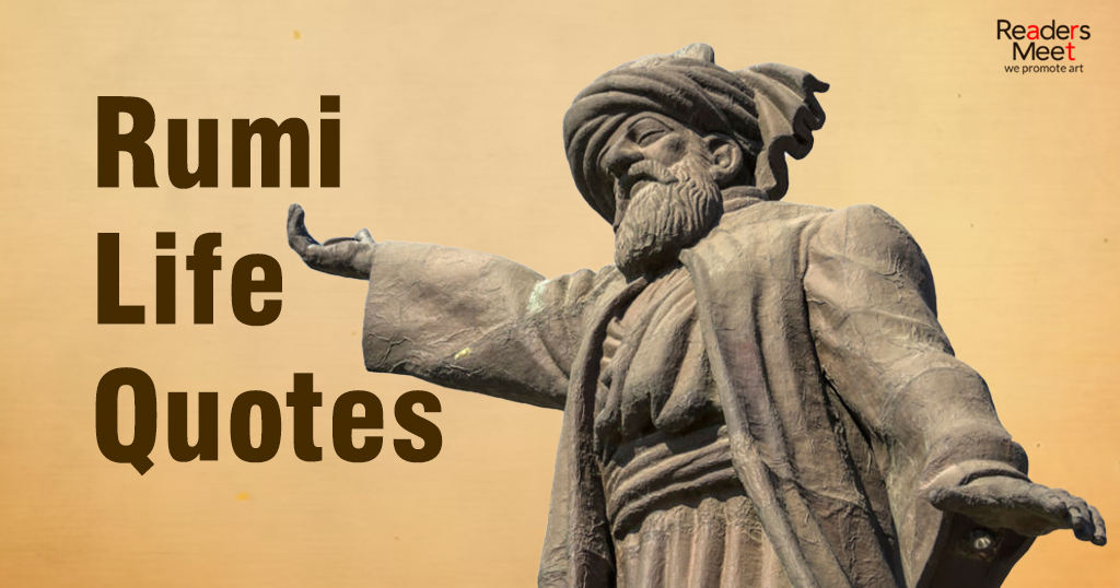 Rumi Life Quotes