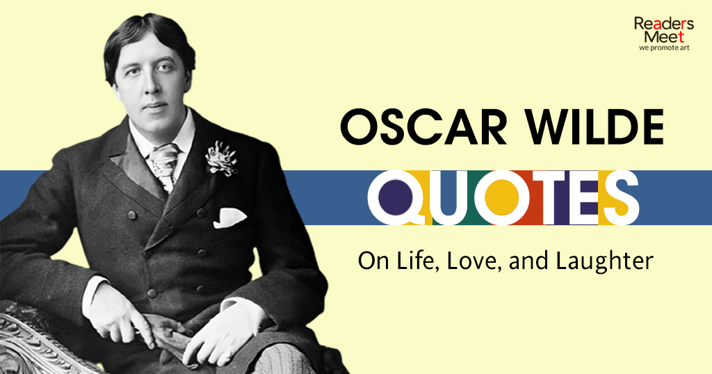 Oscar Wilde Quotes - On Life, Love, and Laughter