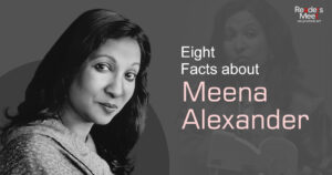 Eight Facts about Meena Alexander