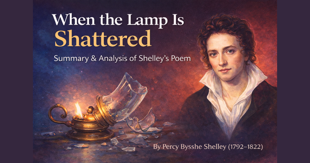 When the Lamp Is Shattered by Percy Bysshe Shelley