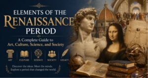 Elements of the Renaissance Period A Complete Guide to Art, Culture, Science, and Society